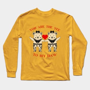 You Are The Yee To My Haw Funny Bears Valentine Long Sleeve T-Shirt